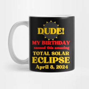 Total Solar Eclipse April 8 2024 Best Birthday Ever Mug